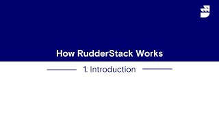 Introduction  How RudderStack Works  Part 1 [upl. by Muirhead]