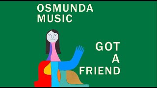 Osmunda Music  quotGot a Friendquot official lyric video [upl. by Biles98]