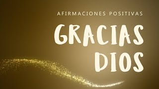 GRATITUD Y FE EN DIOS Afirmaciones Positivas para Confiar Sentir Refugio Fuerza y Esperanza 🙏✨ [upl. by Kcirddor]