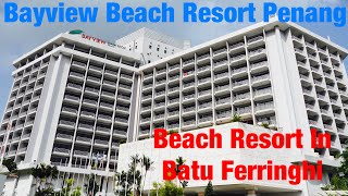 Beach Resort With Private Beach and Garden in Penang Island  BAYVIEW BEACH RESORT Penang Malaysia [upl. by Mcgruter]