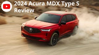 2024 Acura MDX Type S  Review [upl. by Chilson]