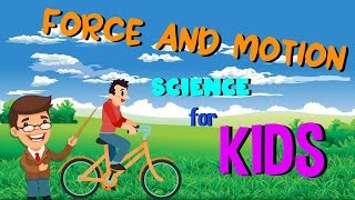 Force and Motion  Science for Kids [upl. by Ulland52]