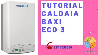 Tutorial caldaia Baxi eco 3 [upl. by Bac]