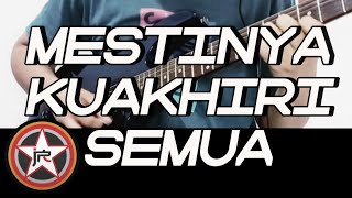 Mestinya Kuakhiri Semua  JRocks Guitar Cover [upl. by Pietje]