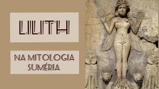 QUEM É LILITH  mitologia suméria [upl. by Elaine]