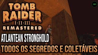 ATLANTEAN STRONGHOLD FORTALEZA DE ATLANTIS TOMB RAIDER 1 REMASTERED  DETONANDO CLÁSSICO [upl. by Ecirtra]