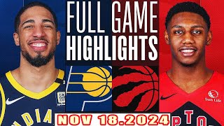 Indiana Pacers Vs Toronto Raptors FULL GAME Highlights Nov 182024 NBA Season 202425 [upl. by Ros499]