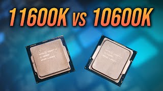 11600K vs 10600K  Which 6 Core CPU [upl. by Tartaglia706]