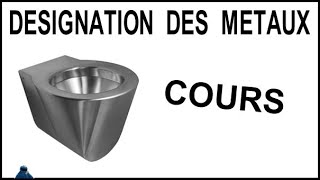 DÉSIGNATION DES MÉTAUX [upl. by Goody]