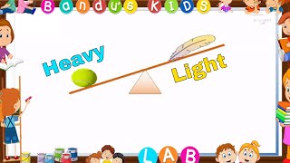 Heavy and Light  Comparison for Kids with Bandus Kids Lab [upl. by Elbertina]