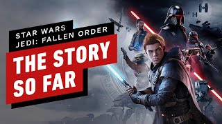 Star Wars Jedi Fallen Order  The Story So Far [upl. by Kilar]