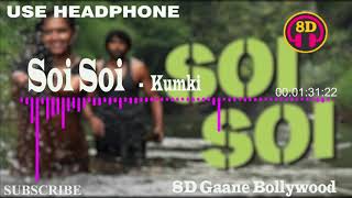 Soi Soi  Kumki 8D Song 🎧  HIGH QUALITY  8D Gaane Bollywood [upl. by Leuqar598]