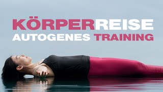 Körperreise  AUTOGENES TRAINING für eine tiefe Entspannung  Meditation [upl. by Notnek26]