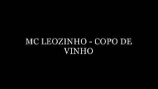 MC LEOZINHO  COPO DE VINHO [upl. by Adlesirk]