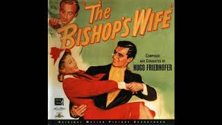 The Bishops Wife  Soundtrack Suite Hugo Friedhofer [upl. by Lamoureux]