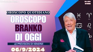 Branko Oroscopo del 06 Settembre 2024 AmoreLavoroSalute [upl. by Aelyak]