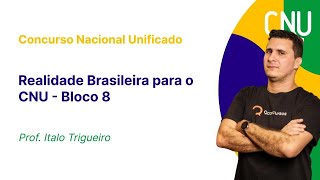 CNU  Bloco 8  Realidade Brasileira para o CNU Formação do Brasil contemporâneo [upl. by Mungam]