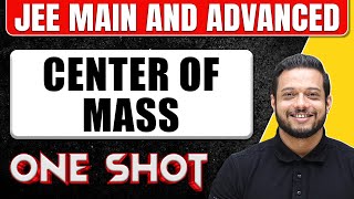 CENTER OF MASS in One Shot All Concepts amp PYQs Covered  JEE Main amp Advanced [upl. by Nelo]