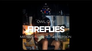 OWL CITY  FIREFLIES GUITAR ELECTRIC COVER  MATEUS ASATO VERSION [upl. by Itsa415]