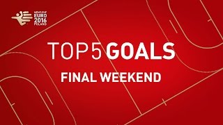 Top 5 Goals Final Weekend  EHF EURO 2016 [upl. by Zanze611]