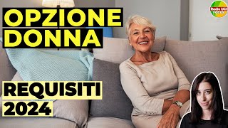 OPZIONE DONNA 2024👵🏻 Requisiti quando si può andare in pensione [upl. by Suter]