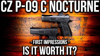 CZ P09 C Nocturne  First Impressions vs P07  Definitive Comparison [upl. by Yeslaehc]