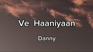 Ve Haniya  Lyrics  Danny  Ravi Dubey  Sargun Mehta  New Song [upl. by Nedi]