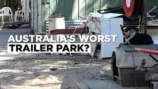 Australias Worst Trailer Park [upl. by Acinahs607]