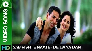 Rishte Naate Full Video song  De Dana Dan  Akshay Kumar amp Katrina Kaif [upl. by Anahsed]