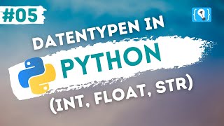 Python Tutorial deutsch 524  Datentypen int float und str [upl. by Gray239]