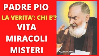 PADRE PIO  LA VERITA’ VITA MIRACOLI MISTERI PROFEZIE [upl. by Wenger]