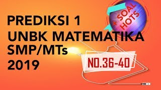 PREDIKSI 1 No3640  SOAL UNBK MATEMATIKA SMP 2019  SOAL HOTS Sesuai KisiKisi Terbaru [upl. by Adrell]