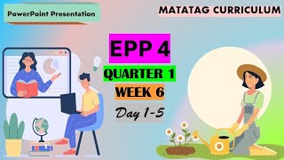 EPP 4 Matatag Curriculum Quarter 1 Week 6 Day 15 [upl. by Ativad]