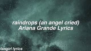 raindrops an angel cried  Ariana Grande Lyrics [upl. by Nitsew]