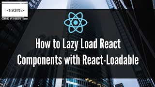 React Loadable Lazy Load Your React Components [upl. by Tristan]