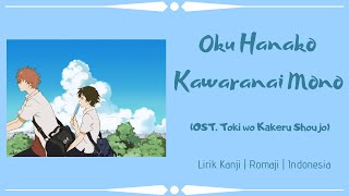 Hanako Oku  Kawaranai Mono  OST Toki wo Kakeru Shoujo  LIRIK KANJIROMAJIINDONESIA [upl. by Sheets790]