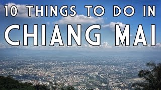 10 Things To Do in Chiang Mai Thailand [upl. by Madaras800]