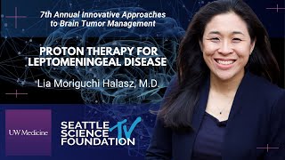 Proton Therapy for Leptomeningeal Disease  Lia Moriguchi Halasz MD [upl. by Ahteres]