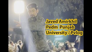 Javed Amirkhil Pedm Punjab University  Pvlog [upl. by Adamek608]