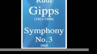 Ruth Gipps 19211999  Symphony n°3 1965 [upl. by Aicenet705]