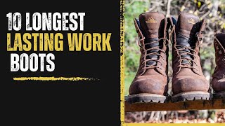 10 Longest Lasting Work Boots [upl. by Latoye]