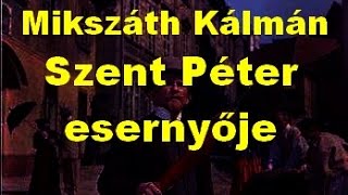 Mikszáth Kálmán  Szent Péter esernyője 2 rész  hangoskönyv [upl. by Nnail]