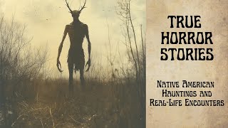 True Horror Stories Native American Hauntings and Real Life Encounters Audiobook [upl. by Seften]