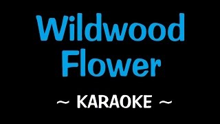 Wildwood Flower  Karaoke [upl. by Iatnohs449]