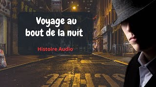 Voyage Au Bout De La Nuit  Histoire Audio  Parler Français [upl. by Pampuch]