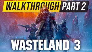 WASTELAND 3 Walkthrough Gameplay Part 2  Setting Up Your Character Party Build and Headquters [upl. by Ikuy196]