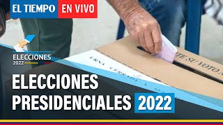 Elecciones presidenciales en Colombia 2022 Primeras horas de las elecciones  El Tiempo [upl. by Eaton]