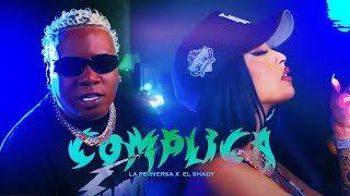 La Perversa x El Shaddy  Complica Video Oficial [upl. by Dnalloh]