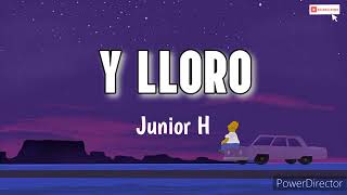 Y Lloro LETRA Junior H [upl. by Farmelo]