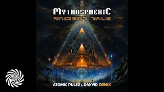 Mythospheric  Ancient Tale Atomic Pulse amp Dayvid Remix [upl. by Halilak751]